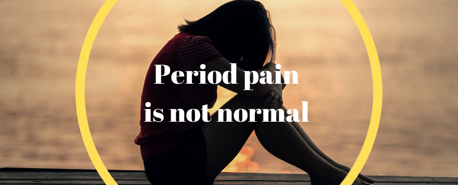 Endometriosis Facts Period pain is not normal 1
