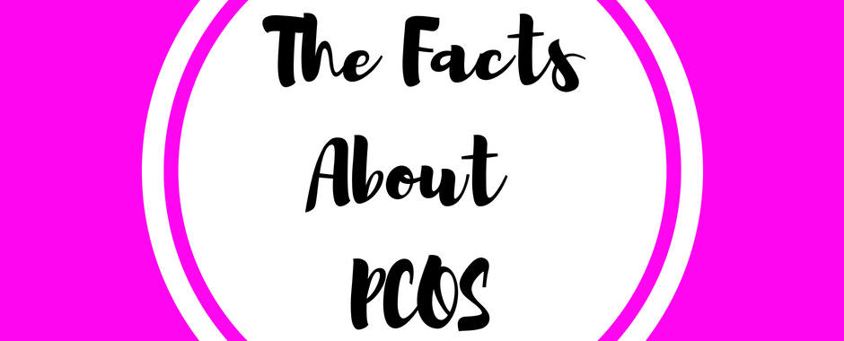 PCOS Awareness The Facts About PCOS